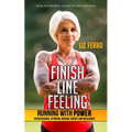 Finish Line Feeling: Running with Power (Perseverance, Optimism, Wisdom, Energy, and Resilience)