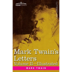 Mark Twain's Letters, Volume II (In Two Volumes): Arranged with Comment by Albert Bigelow Paine - Paperback