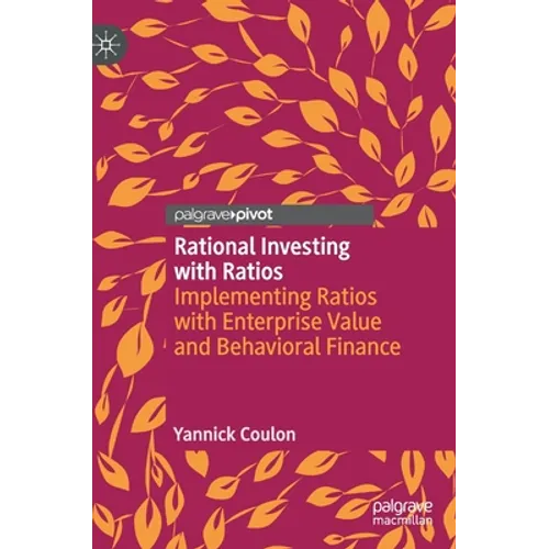 Rational Investing with Ratios: Implementing Ratios with Enterprise Value and Behavioral Finance