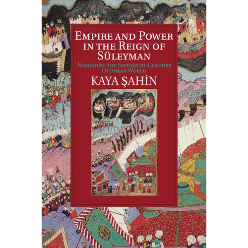 Empire and Power in the Reign of Süleyman