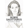 Horse Sagittarius: The Combined Astrology Series