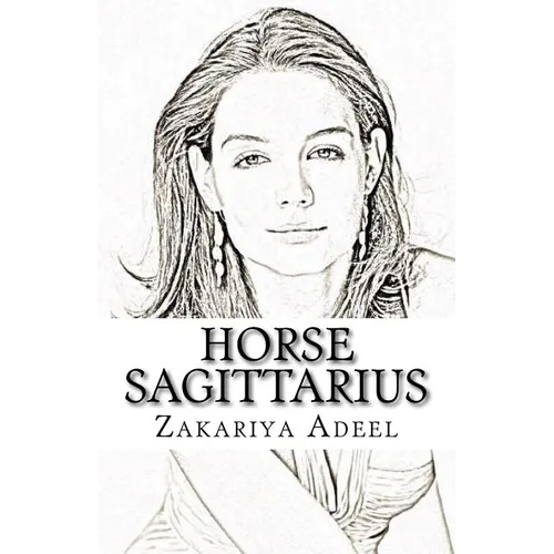 Horse Sagittarius: The Combined Astrology Series