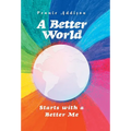 A Better World: Starts with a Better Me