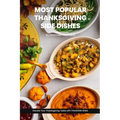 Most Popular Thanksgiving Side Dishes Recipes Cookbook: Elevate Your Thanksgiving Table with Irresistible Sides