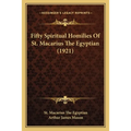 Fifty Spiritual Homilies Of St. Macarius The Egyptian (1921)