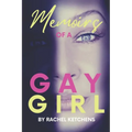 Memoirs of a Gay Girl
