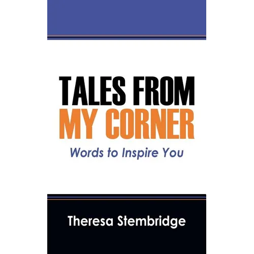 Tales From My Corner: Words to Inspire You