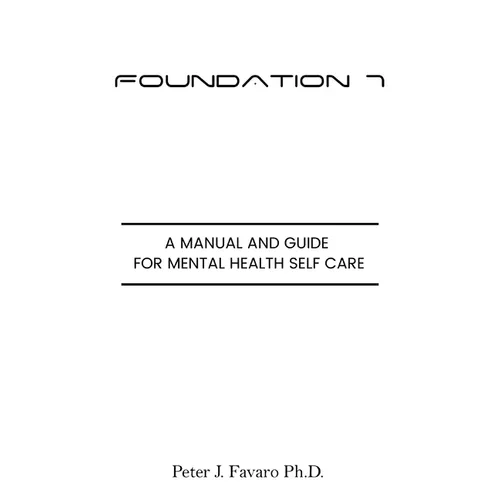 Foundation 7: A manual and guide for mental health self care