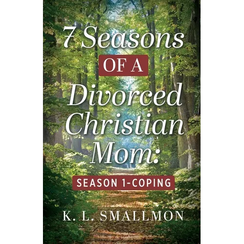 7 Seasons of a Divorced Christian Mom: Season 1 - Coping
