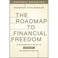 The Roadmap to Financial Freedom: A Millionaire's Guide to Building Automated Wealth