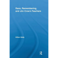 Race, Remembering, and Jim Crow's Teachers