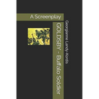 GOLDSBY - Buffalo Soldier: A Screenplay Based on Fred Staff's novel "Sergeant Goldsby and the 10th Cavalry" - Paperback