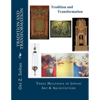 Tradition and Transformation: Three Millennia of Jewish Art and Architecture