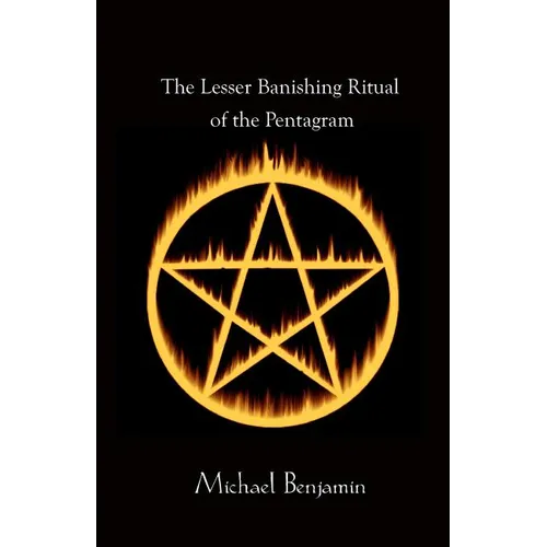 The Lesser Banishing Ritual of the Pentagram