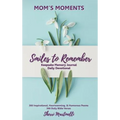 Mom's Moments Smiles to Remember