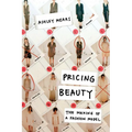 Pricing Beauty: The Making of a Fashion Model