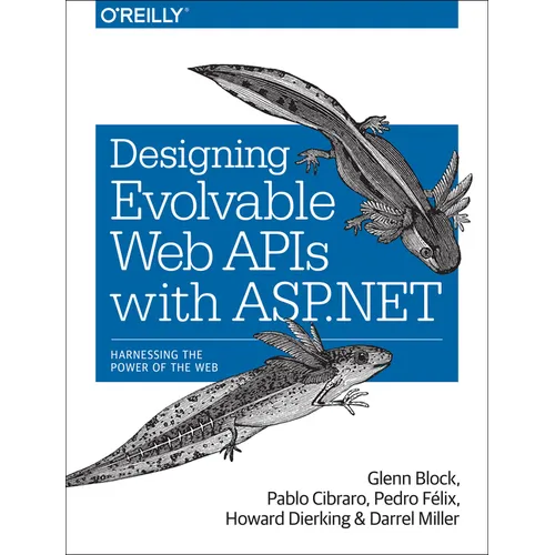 Designing Evolvable Web APIs with ASP.NET: Harnessing the Power of the Web