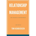 Relationship Management for Technical Professionals