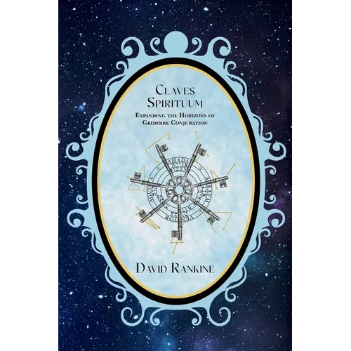 Claves Spirituum: Expanding the Horizons of Grimoire Conjuration