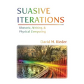 Suasive Iterations: Rhetoric, Writing, and Physical Computing