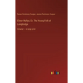 Elinor Wyllys; Or, The Young Folk of Longbridge: Volume 1 - in large print