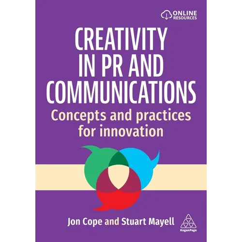 Creativity in PR and Communications: Concepts and Practices for Innovation