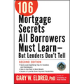 106 Mortgage Secrets All Borrowers Must Learn -- But Lenders Don't Tell