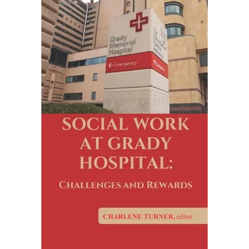 Social Work At Grady Hospital: Challenges and Rewards