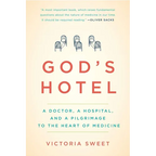 God's Hotel: A Doctor, a Hospital, and a Pilgrimage to the Heart of Medicine - Paperback