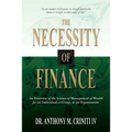 The Necessity of Finance: An Overview of the Science of Management of Wealth for an Individual, a Group, or an Organization