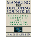 Managing in Developing Countries: Strategic Analysis and Operating Techniques