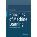 Principles of Machine Learning: The Three Perspectives