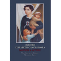 Blessed Elizabeth Canori Mora: Mother & Mystic