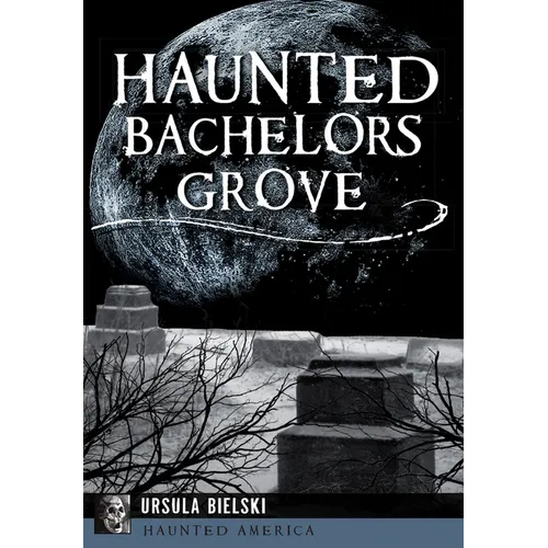 Haunted Bachelors Grove