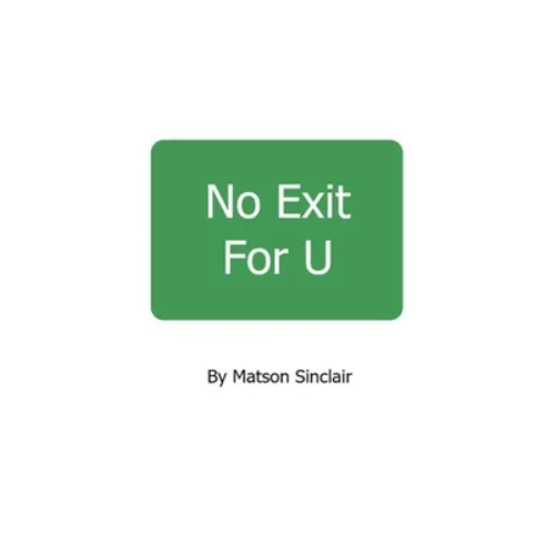 No Exit For U