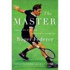 The Master: The Long Run and Beautiful Game of Roger Federer