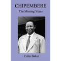 Chipembere. the Missing Years