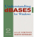 Understanding dBASE 5 for Windows: Volume 2