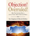 Objection! Overruled! (Or, Two Lawyers Have a Little Chat about God and Hell)