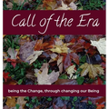 Call of the Era: being the Change, through changing our Being