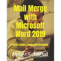 Mail Merge with Microsoft Word 2019: Serial letters, labels and envelopes