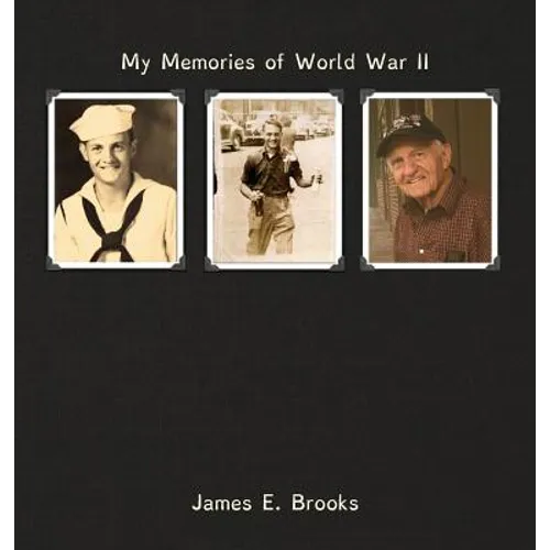 My Memories of World War II: James E. Brooks