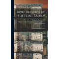 Brief Records of the Flint Family: With its Collateral Branches