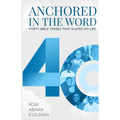 Anchored in the Word: Forty Bible Verses that Shaped My Life