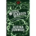 The Wicca Garden: A Modern Witch's Book of Magickal and Enchanted Herbs and Plants