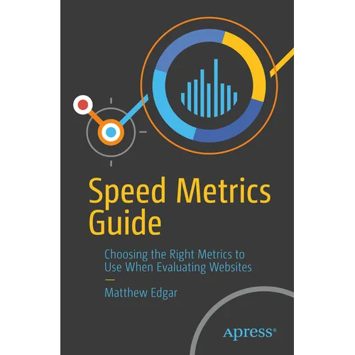 Speed Metrics Guide: Choosing the Right Metrics to Use When Evaluating Websites