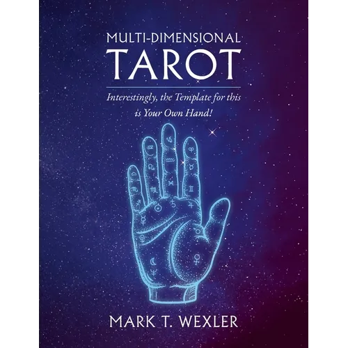 Multi-Dimensional Tarot: Interestingly, the Template for this is Your Own Hand!