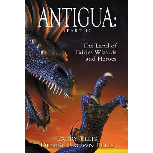 Antigua the Land of Fairies Wizards and Heroes (Part 1)