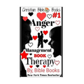 Christian Bible Books: Anger Management: Anger Management: Book Therapy