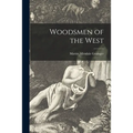 Woodsmen of the West [microform]
